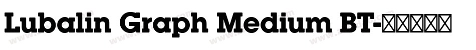 Lubalin Graph Medium BT字体转换
